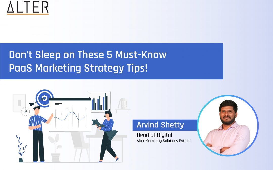 Don’t Sleep on These 5 Must-Know PaaS Marketing Strategy Tips!