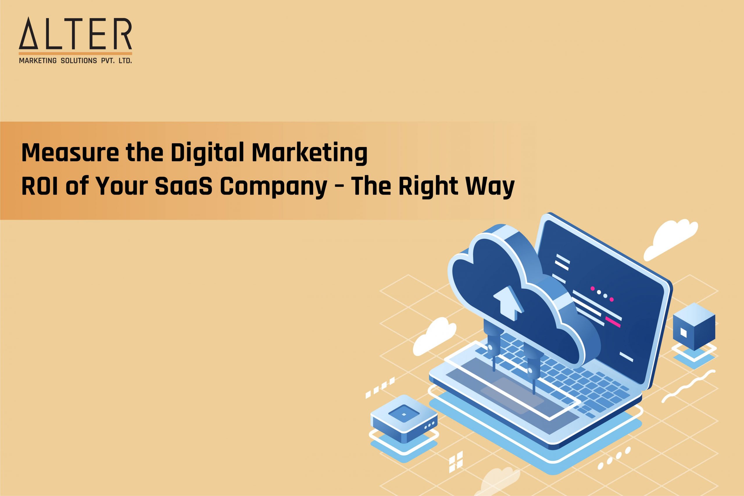 Measure the Digital Marketing ROI of Your SaaS Company – The Right Way